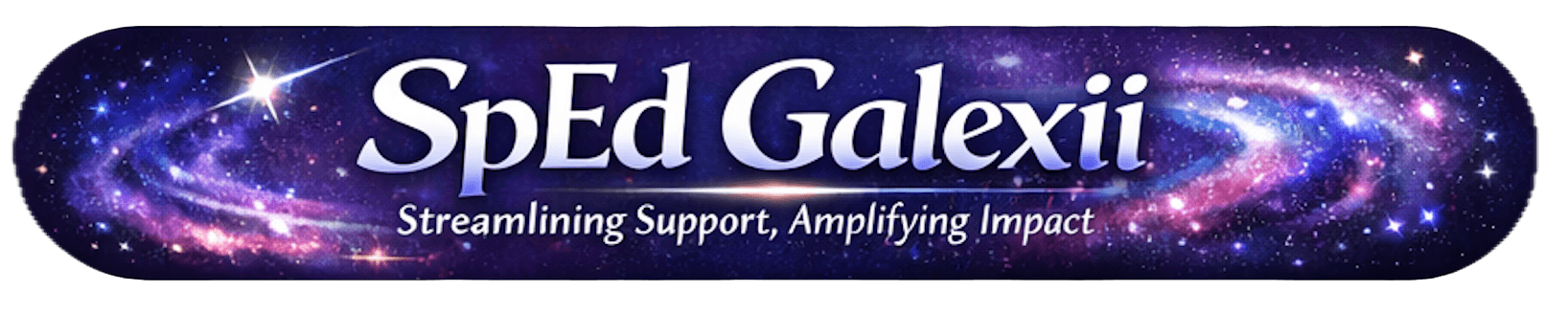 SpEdGalexii — Streamlining Support, Amplifying Impact